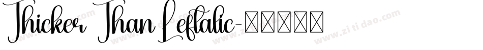Thicker Than Leftalic字体转换